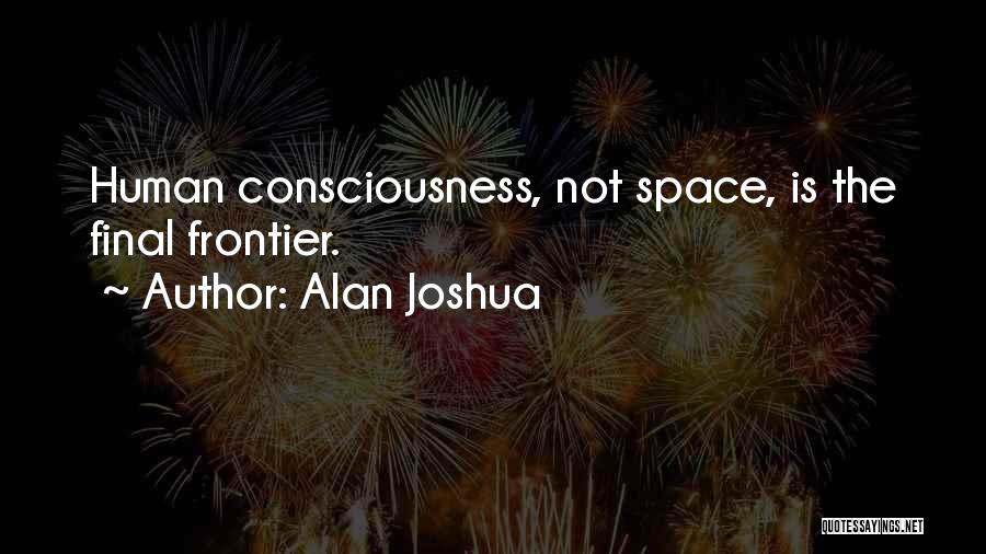 Space Frontier Quotes By Alan Joshua