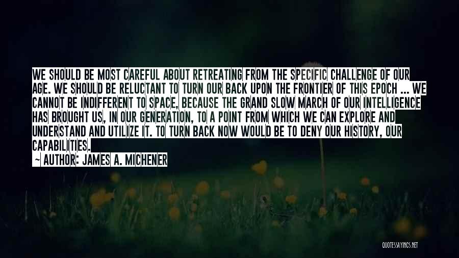 Space Frontier Quotes By James A. Michener