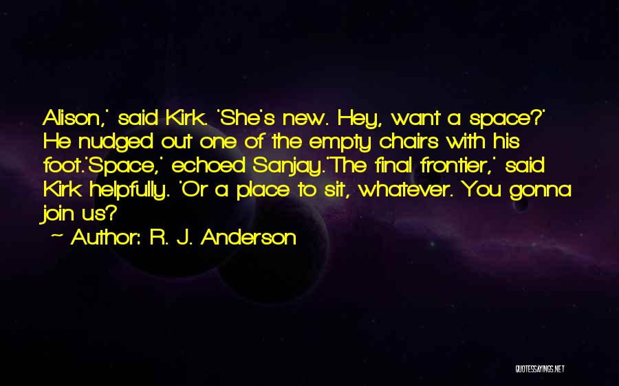 Space Frontier Quotes By R. J. Anderson