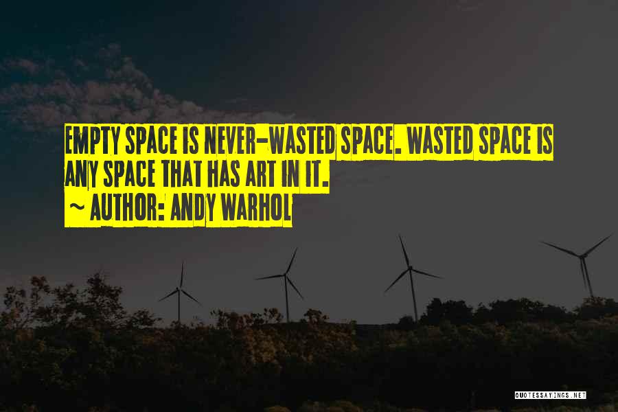Space In Art Quotes By Andy Warhol