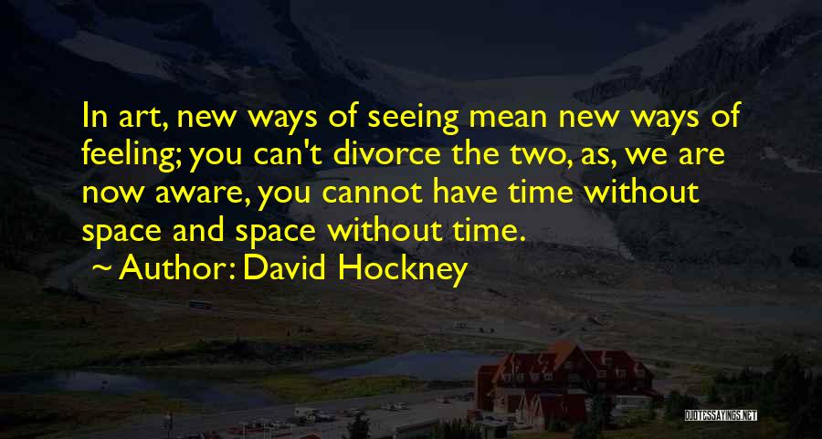Space In Art Quotes By David Hockney