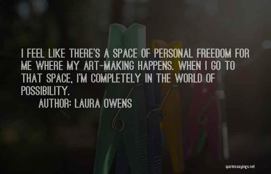 Space In Art Quotes By Laura Owens