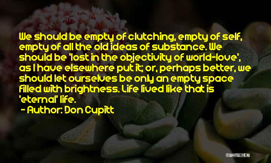 Space In Life Quotes By Don Cupitt