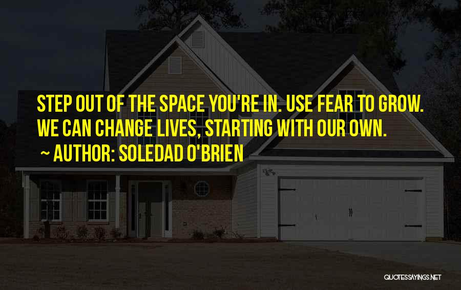 Space In Life Quotes By Soledad O'Brien