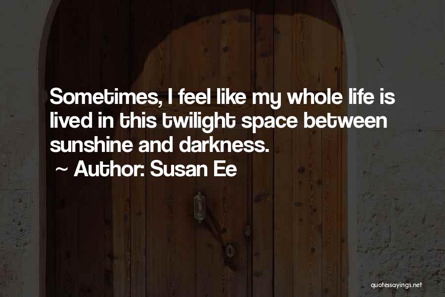 Space In Life Quotes By Susan Ee
