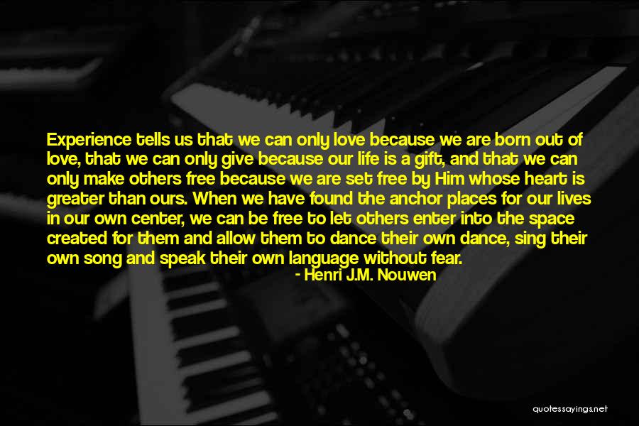 Space In Love Quotes By Henri J.M. Nouwen Space In Love Quotes By Henri J.M. Nouwen