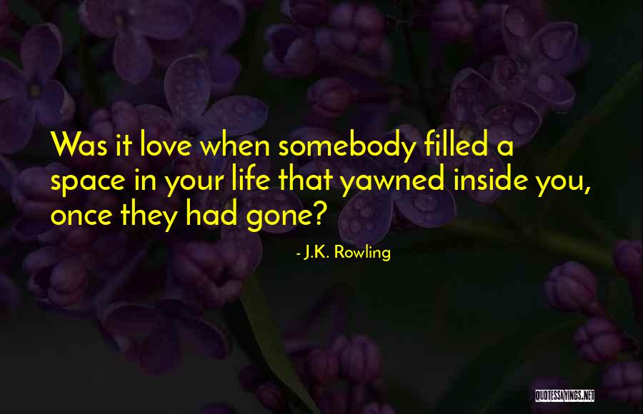 Space In Love Quotes By J.K. Rowling