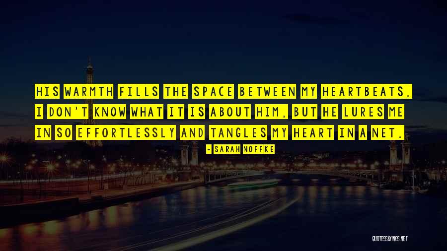 Space In My Heart Quotes By Sarah Noffke Space In My Heart Quotes By Sarah Noffke