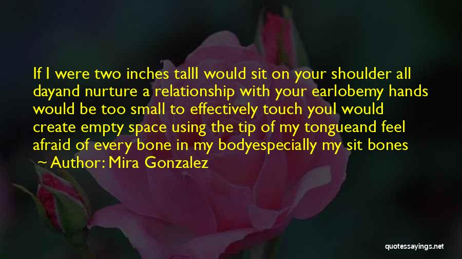 Space In Relationship Quotes By Mira Gonzalez