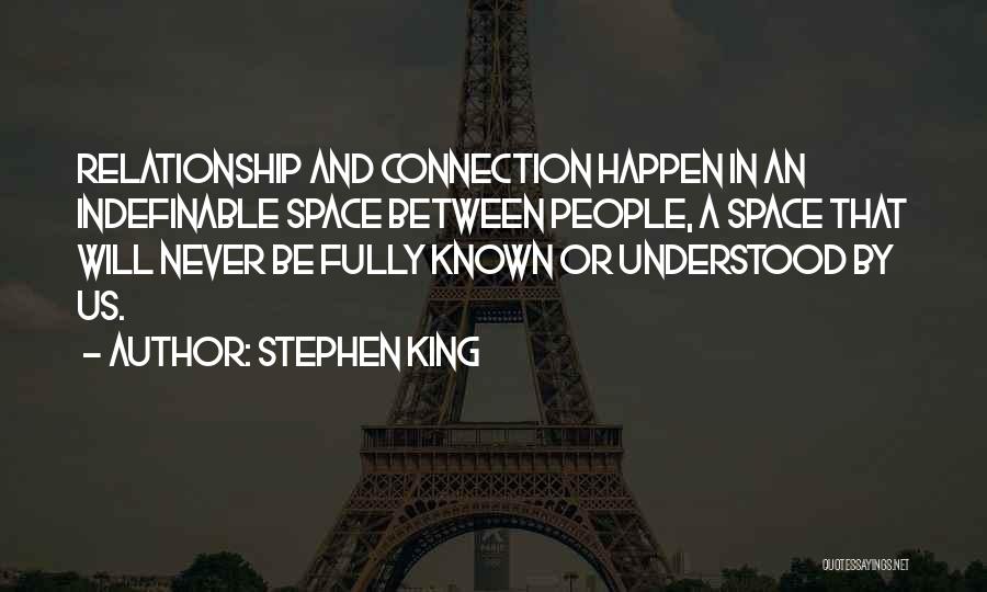 Space In Relationship Quotes By Stephen King