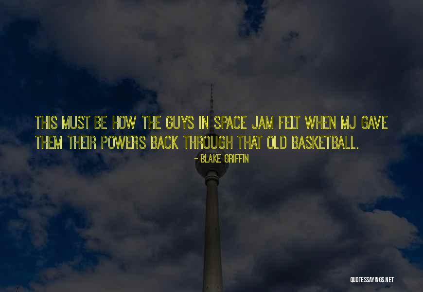 Space Jam Quotes By Blake Griffin