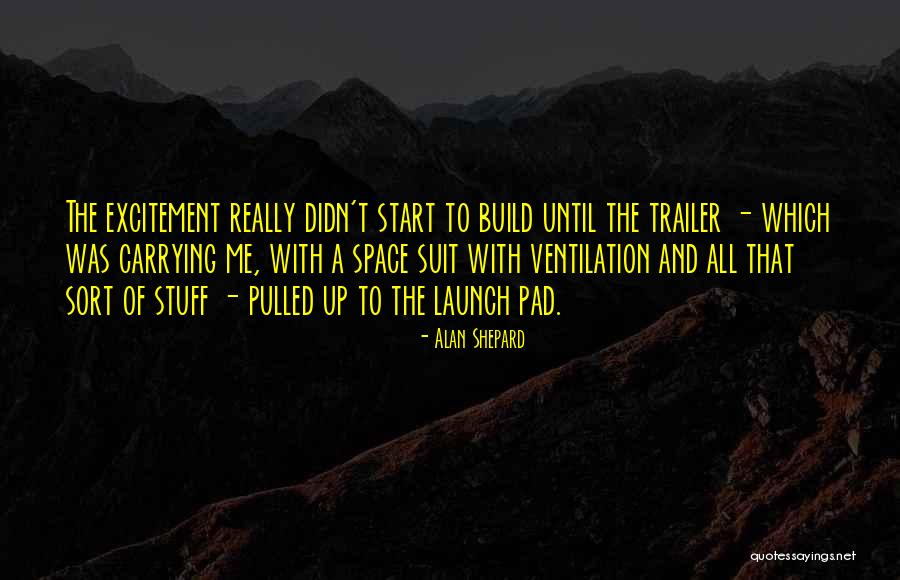 Space Launch Quotes By Alan Shepard Space Launch Quotes By Alan Shepard