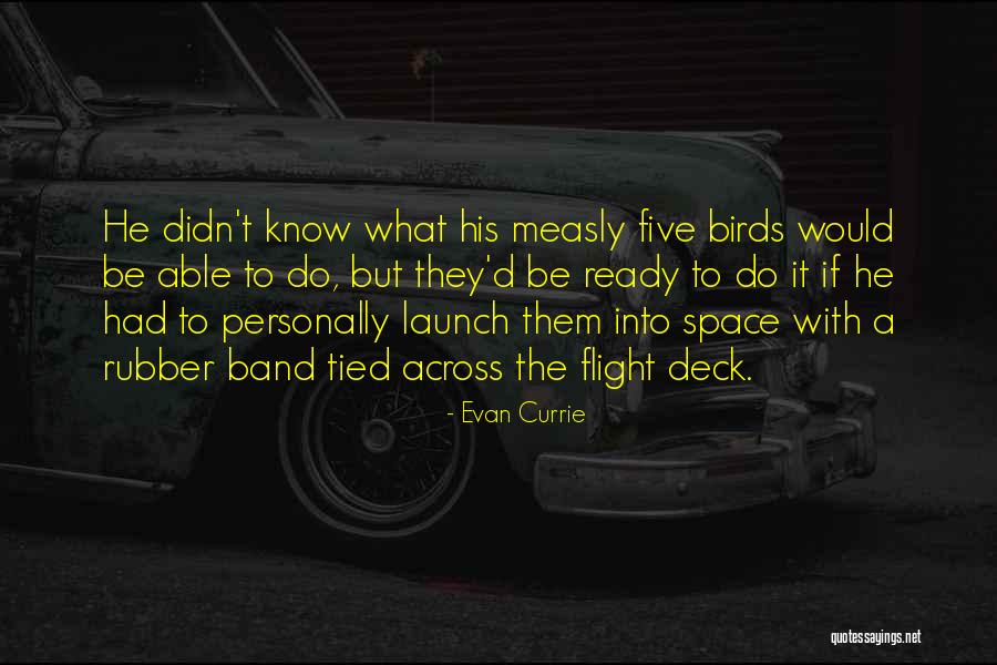 Space Launch Quotes By Evan Currie Space Launch Quotes By Evan Currie
