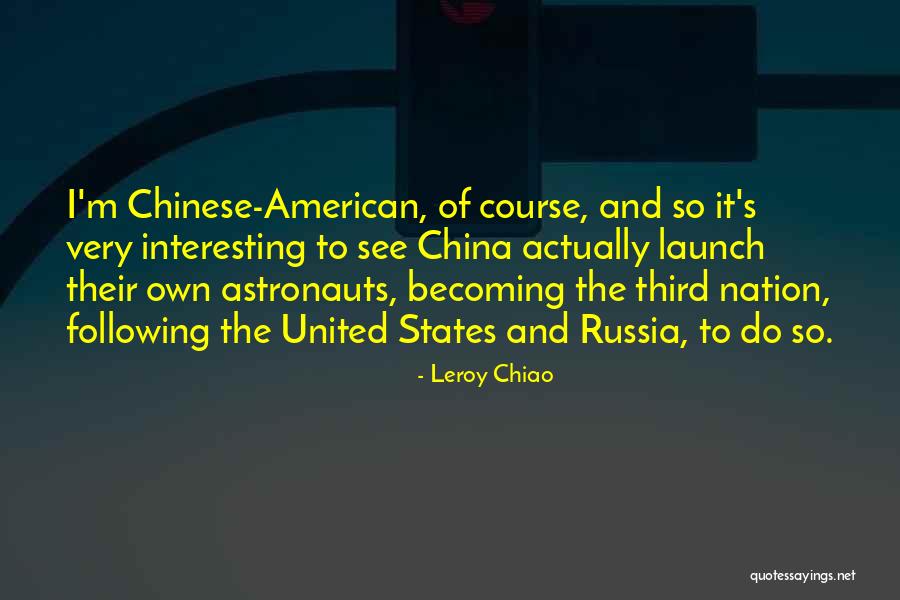 Space Launch Quotes By Leroy Chiao Space Launch Quotes By Leroy Chiao