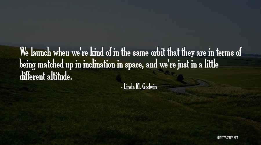 Space Launch Quotes By Linda M. Godwin Space Launch Quotes By Linda M. Godwin