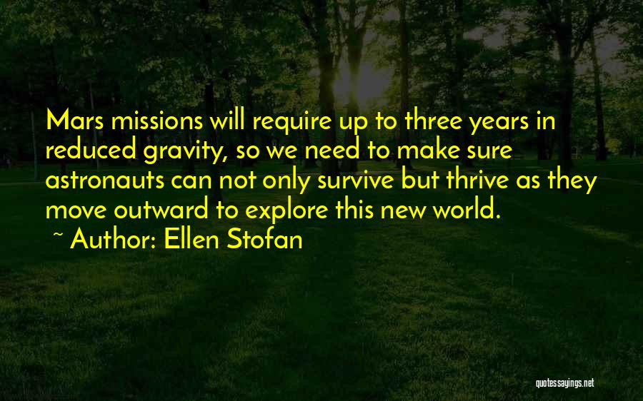 Space Missions Quotes By Ellen Stofan