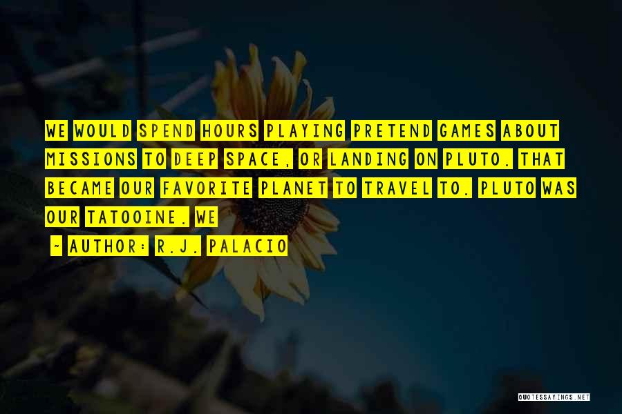 Space Missions Quotes By R.J. Palacio