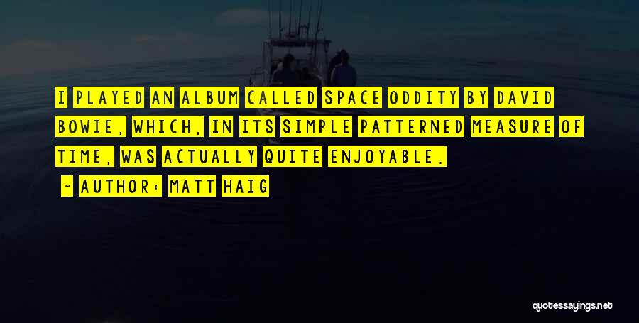 Space Oddity Quotes By Matt Haig