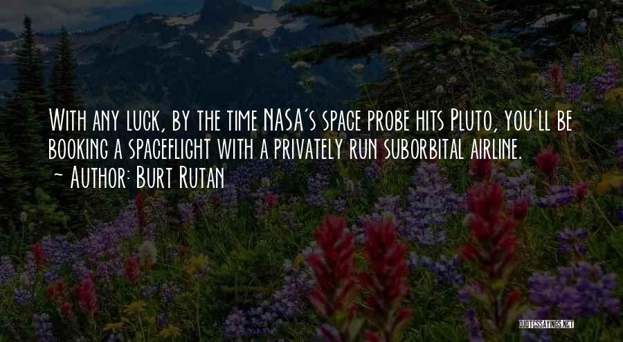 Space Probe Quotes By Burt Rutan