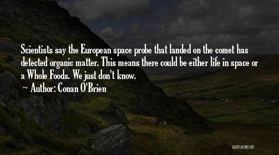 Space Probe Quotes By Conan O'Brien