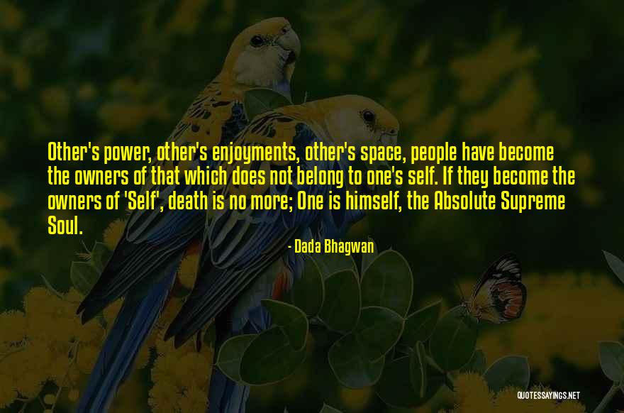 Space Quotes Quotes By Dada Bhagwan Space Quotes Quotes By Dada Bhagwan