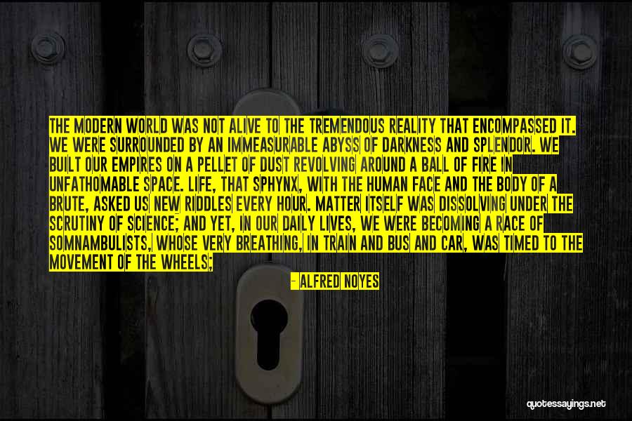 Space Race Quotes By Alfred Noyes Space Race Quotes By Alfred Noyes