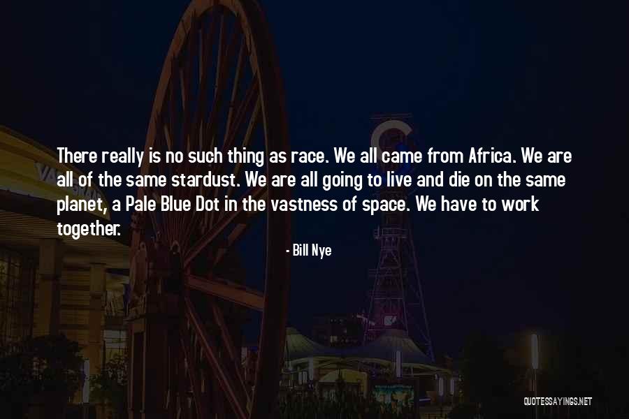 Space Race Quotes By Bill Nye