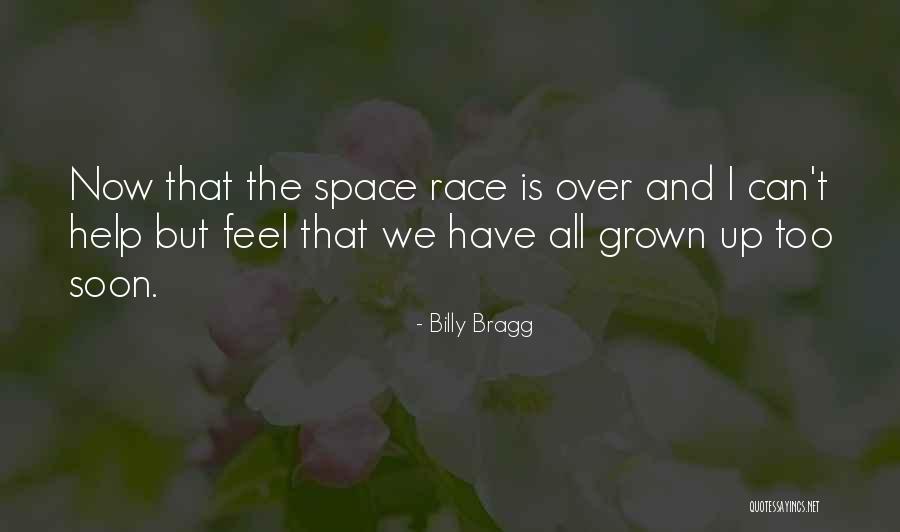 Space Race Quotes By Billy Bragg Space Race Quotes By Billy Bragg