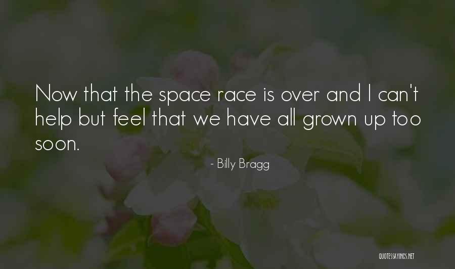 Space Race Quotes By Billy Bragg