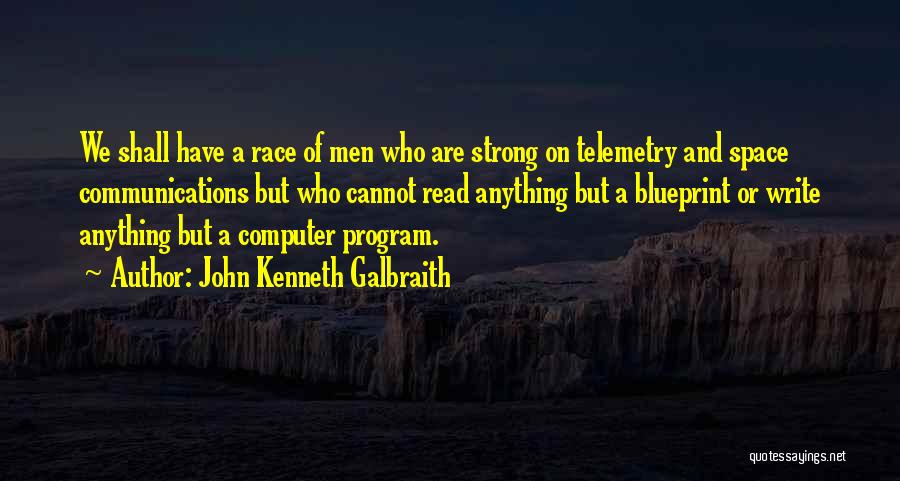 Space Race Quotes By John Kenneth Galbraith
