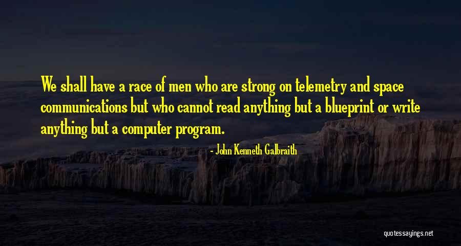 Space Race Quotes By John Kenneth Galbraith