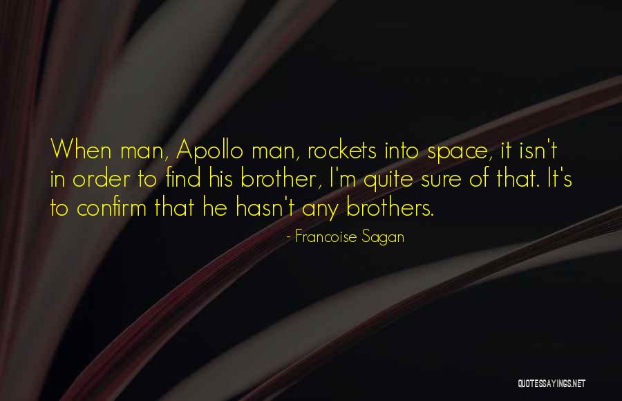 Space Rockets Quotes By Francoise Sagan Space Rockets Quotes By Francoise Sagan