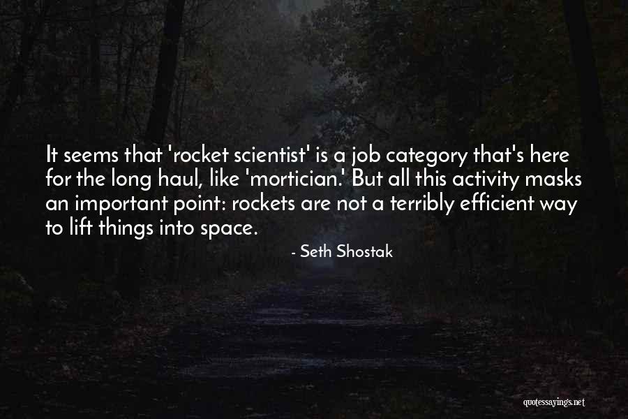 Space Rockets Quotes By Seth Shostak Space Rockets Quotes By Seth Shostak