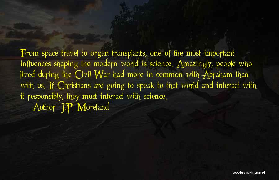 Space Science Quotes By J.P. Moreland