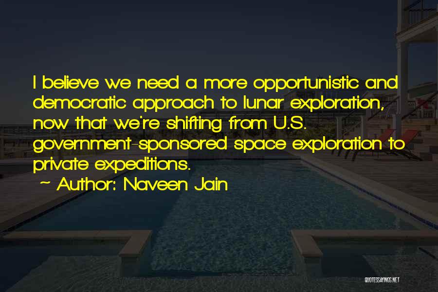 Space Shifting Quotes By Naveen Jain