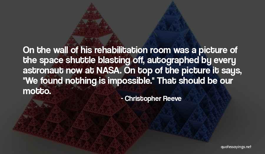 Space Shuttle Astronaut Quotes By Christopher Reeve Space Shuttle Astronaut Quotes By Christopher Reeve