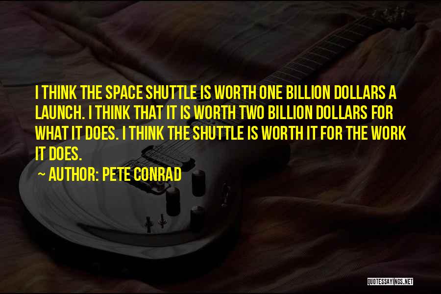 Space Shuttle Launch Quotes By Pete Conrad