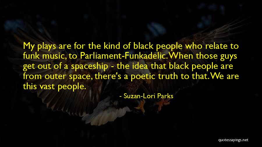 Space Spaceship Quotes By Suzan-Lori Parks Space Spaceship Quotes By Suzan-Lori Parks