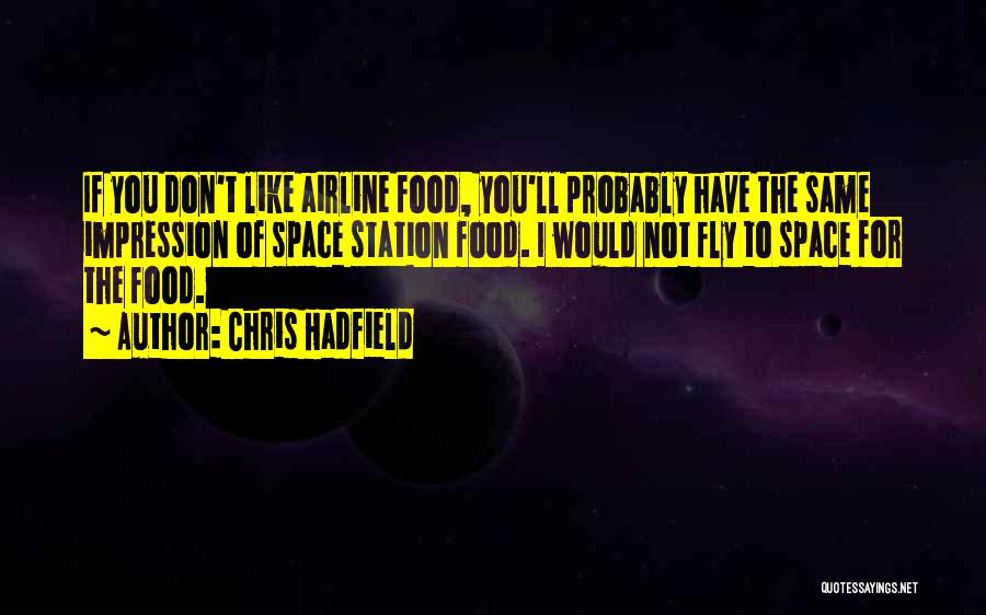 Space Station Quotes By Chris Hadfield