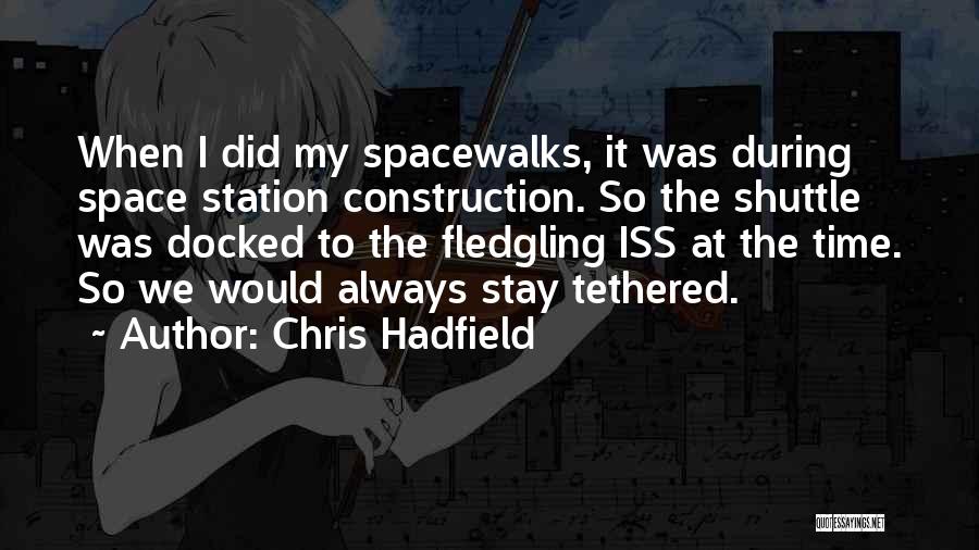 Space Station Quotes By Chris Hadfield