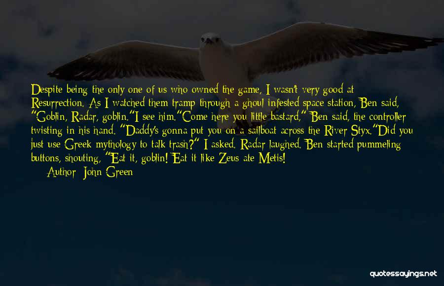 Space Station Quotes By John Green
