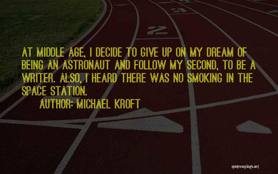 Space Station Quotes By Michael Kroft
