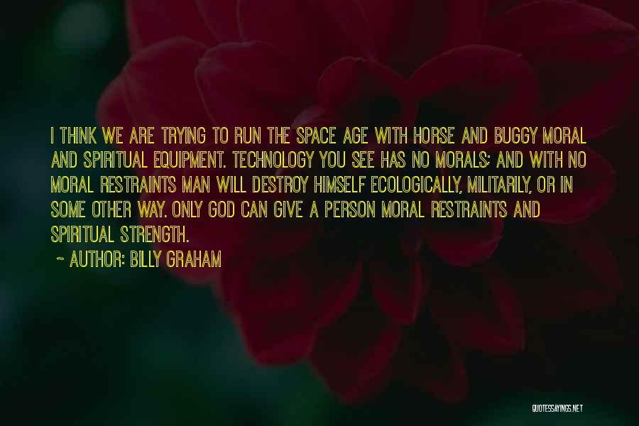 Space Technology Quotes By Billy Graham