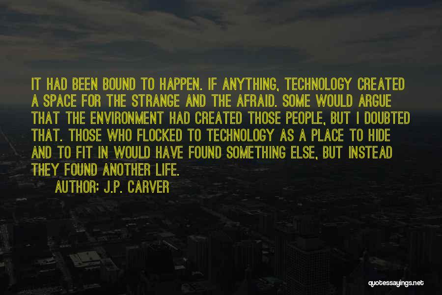 Space Technology Quotes By J.P. Carver