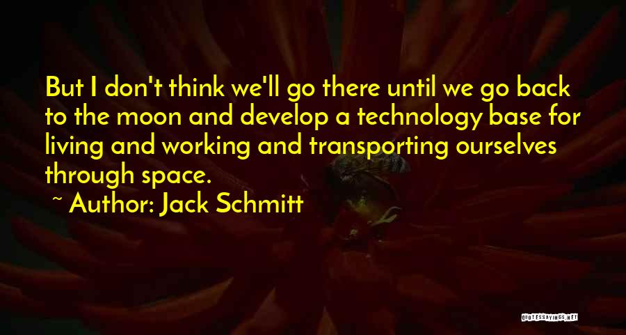 Space Technology Quotes By Jack Schmitt