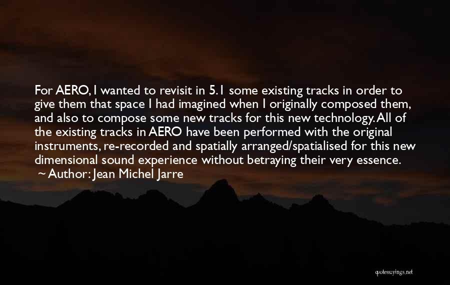 Space Technology Quotes By Jean Michel Jarre