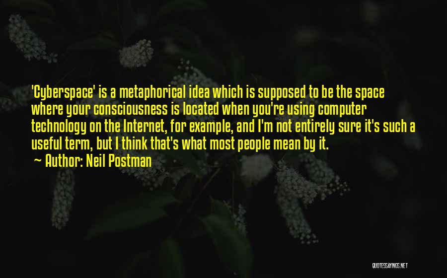 Space Technology Quotes By Neil Postman