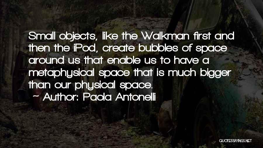 Space Technology Quotes By Paola Antonelli