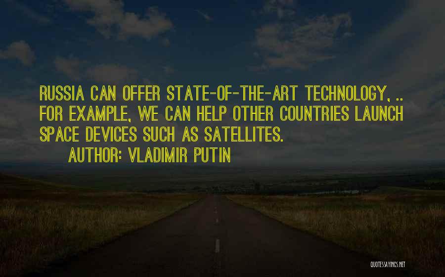 Space Technology Quotes By Vladimir Putin