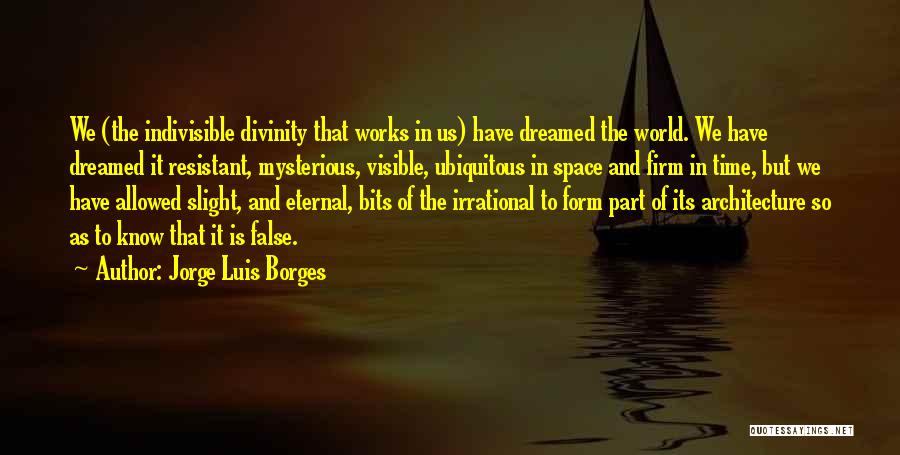 Space Time And Architecture Quotes By Jorge Luis Borges